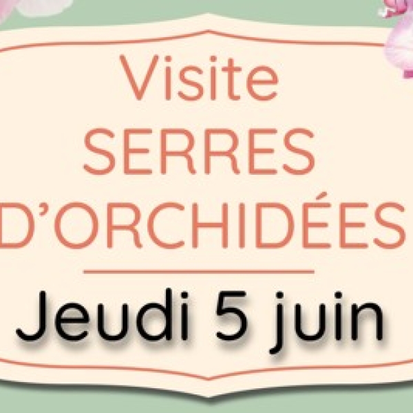 Visite des serres d'orchidées